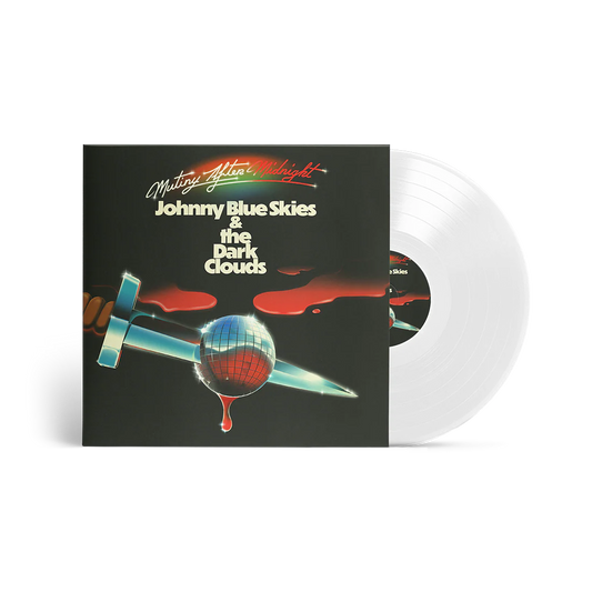 Johnny Blue Skies & the Dark Clouds - Mutiny After Midnight [Clear LP]